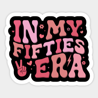 In My Fifties Era 50th Birthday Funny In My 50's Era Sticker